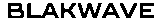 Blakwave